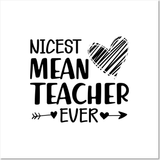 Teacher - The nicest mean teacher ever Posters and Art